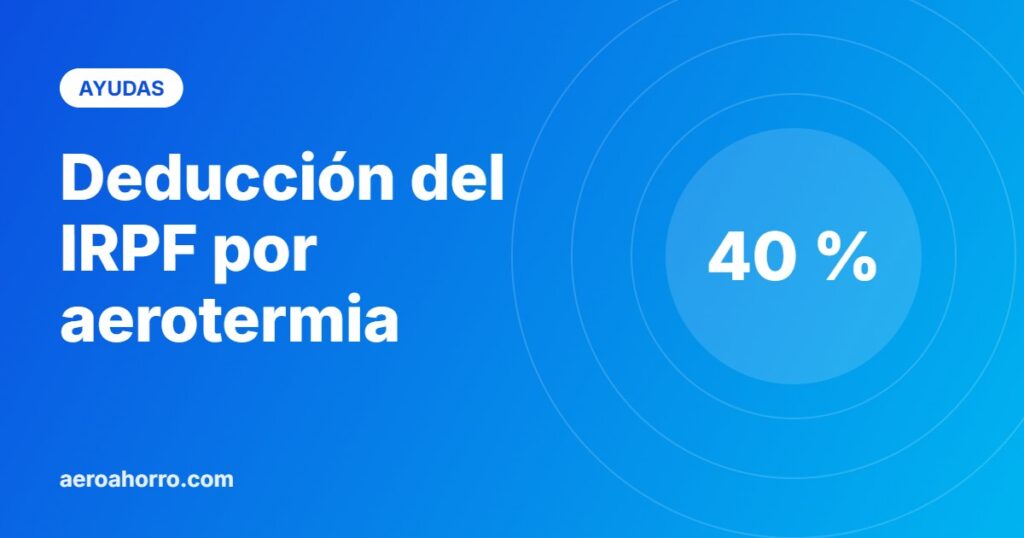 Deducción del IRPF por aerotermia - aeroahorro.com