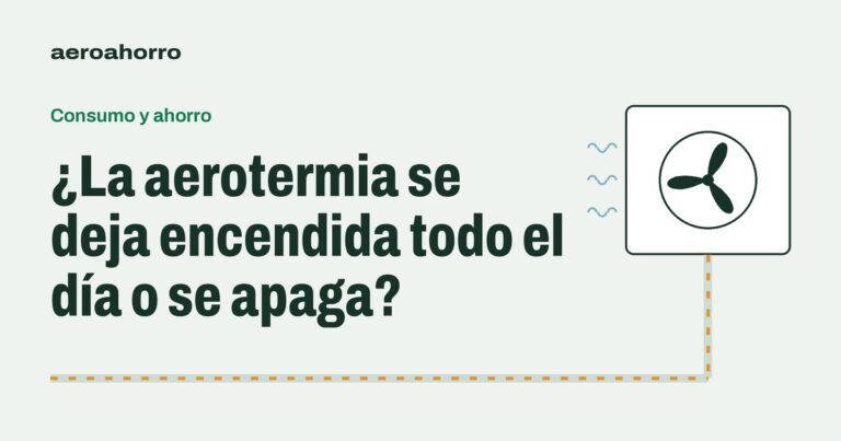 ¿La aerotermia se deja encendida todo el día o se apaga?