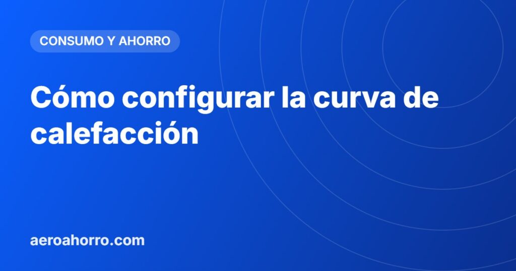 Cómo configurar la curva de calefacción
